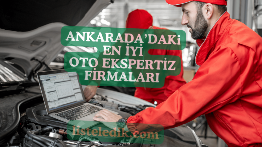 Ankara 5 En İyi Oto Ekspertiz Firmaları