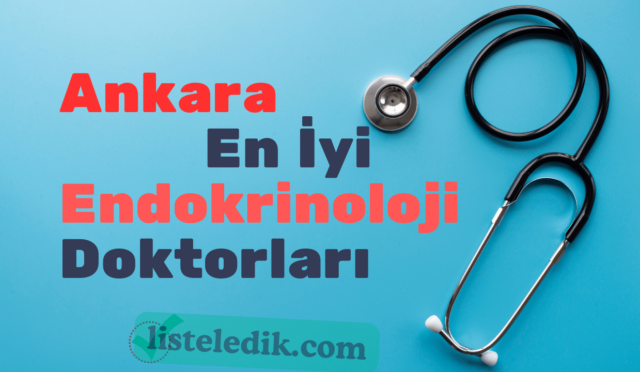 Ankara'nın En İyi Endokrinoloji Doktorları