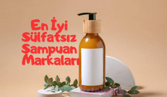 En İyi Sülfatsız Şampuan Markaları