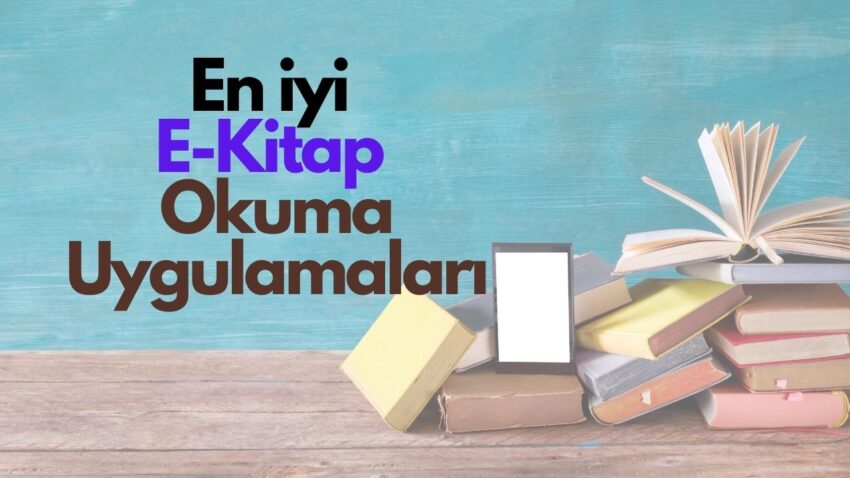 En İyi E-Kitap Okuma Uygulamaları