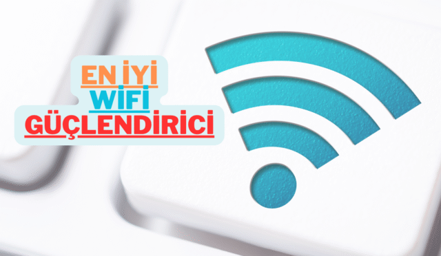 En İyi WiFi Güçlendirici 2025 – Sinyal Gücünü Artıran 5 Model