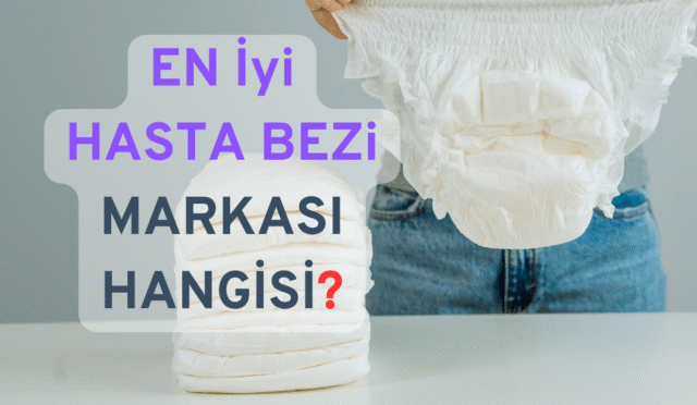 en iyi hasta bezi, hasta bezi markaları