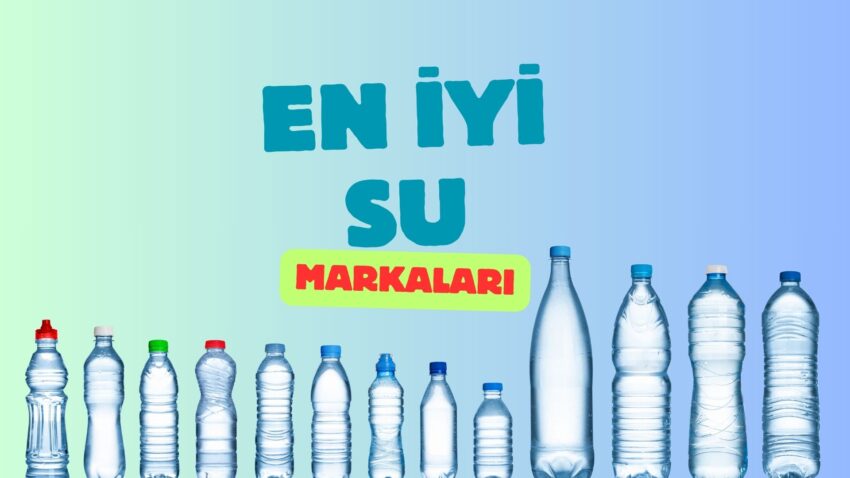 En İyi Su Markaları (Tam Liste) 2025